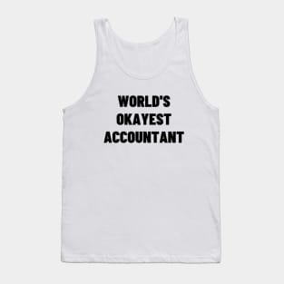 Worlds okayest accountant Tank Top